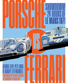 Porsche vs Ferrari (Showdown! 24 Hours of Le Mans 1971) by George Levy, Randy Leffingwell, Pete Biro, Helmut Marko, Doug Nye, 9780760399729