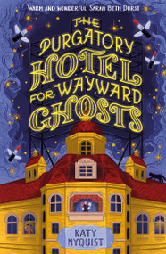 The Purgatory Hotel for Wayward Ghosts (The cosy fantasy set in a charming and out of time hotel) by Katy Nyquist, 9781035438686