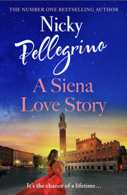 A Siena Love Story by Nicky Pellegrino, 9781398715097