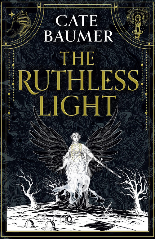 The Ruthless Light (The thrilling and epic conclusion to the Sunday Times bestselling gothic mystery The Faithful Dark) by Cate Baumer, 9781399751209