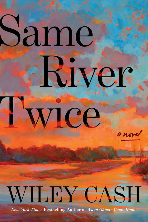 Same River Twice (A Novel) by Wiley Cash, 9780063210684
