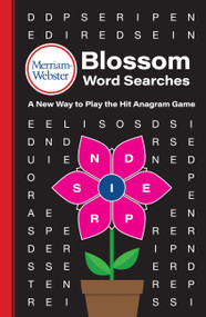 Merriam-Webster Blossom Word Searches (A New Way to Play the Hit Anagram Game) by Merriam-Webster, Eric Berlin, Janinne Berlin, 9781454960072