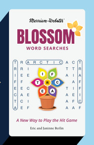 Merriam-Webster Blossom Word Searches (A New Way to Play the Hit Game) by Merriam-Webster, Eric Berlin, Janinne Berlin, 9781454960072