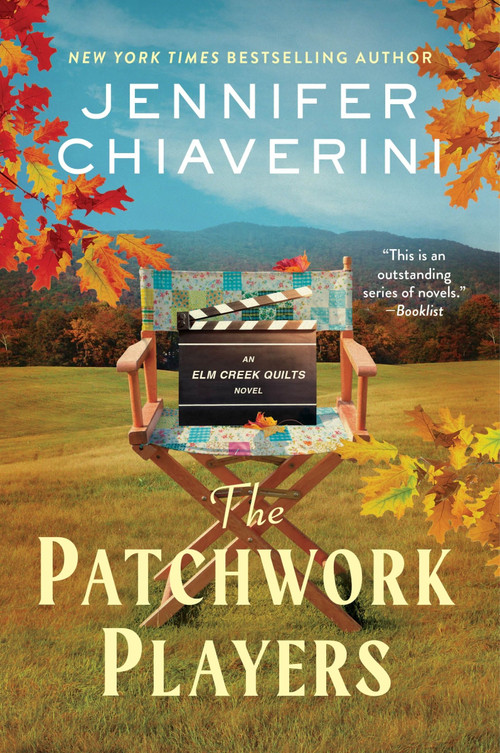 The Patchwork Players (An Elm Creek Quilts Novel) by Jennifer Chiaverini, 9780063381797
