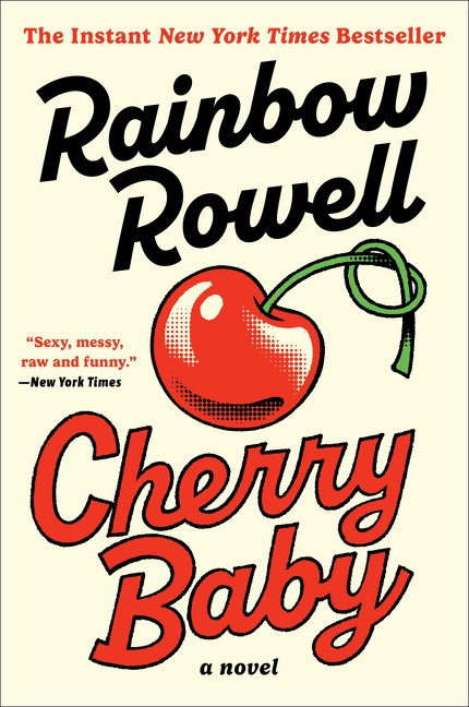 Cherry Baby (A Novel) by Rainbow Rowell, 9780063380271