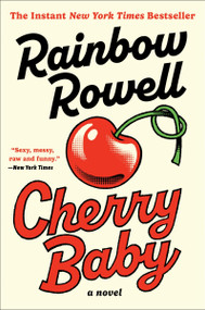 Cherry Baby (A Novel) by Rainbow Rowell, 9780063380271
