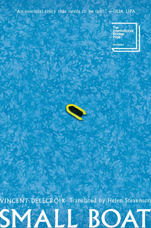 Small Boat (A Novel) by Vincent Delecroix, Helen Stevenson, 9780063491700