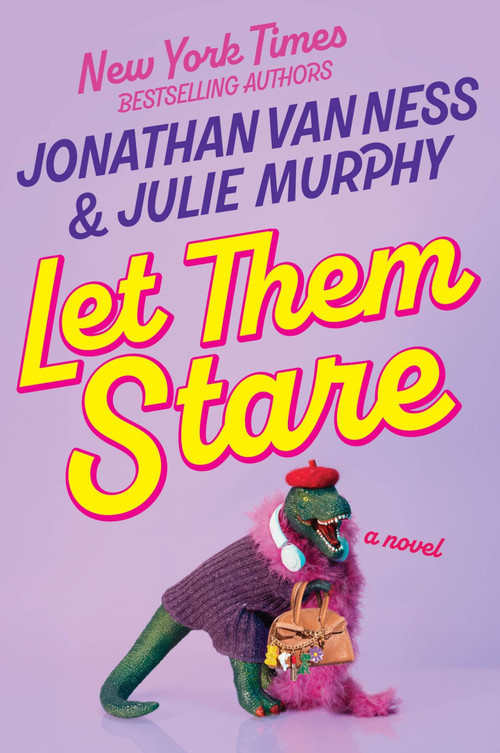Let Them Stare (A Novel) by Jonathan Van Ness, Julie Murphy, 9780063346253