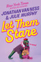 Let Them Stare (A Novel) by Jonathan Van Ness, Julie Murphy, 9780063346253