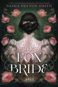 The Fox Bride by Sasha Peyton Smith, 9780063569478