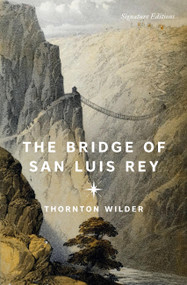 The Bridge of San Luis Rey by Thornton Wilder, 9781454970910