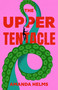 The Upper Tentacle by Amanda Helms, 9781454972983