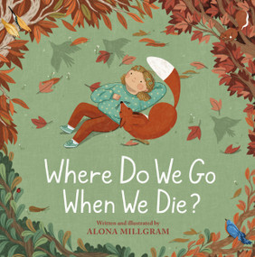 Where Do We Go When We Die? by Alona Millgram, 9781523532292