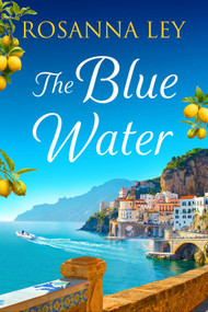 The Blue Water by Rosanna Ley, 9781529440188