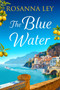 The Blue Water by Rosanna Ley, 9781529440188