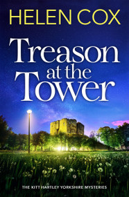 Treason at the Tower (a page-turning cosy crime mystery, perfect for book lovers) by Helen Cox, 9781529451429