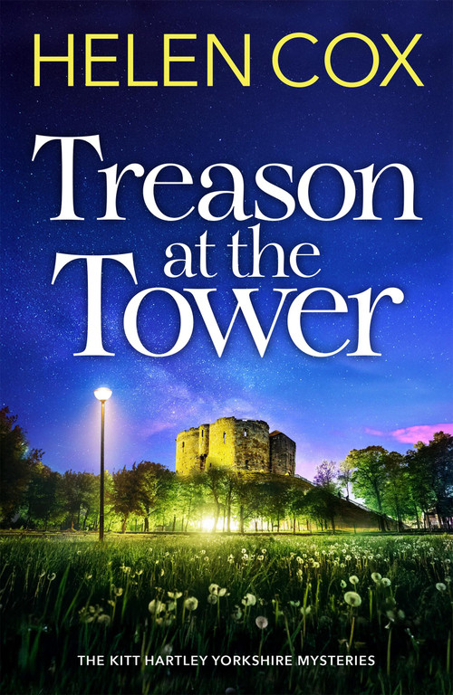 Treason at the Tower (a page-turning cosy crime mystery, perfect for book lovers) by Helen Cox, 9781529451429
