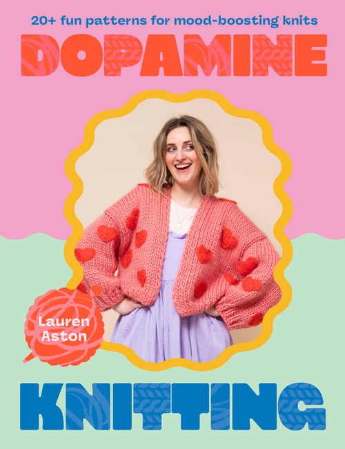 Dopamine Knitting by Lauren Aston, 9781529453584