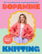 Dopamine Knitting by Lauren Aston, 9781529453584