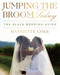 Jumping the Broom Today (The Black Wedding Guide) by Harriette Cole, 9781538774922