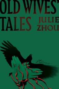 Old Wives' Tales by Julie Zhou, 9781538780633