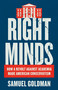 Right Minds (How a Revolt Against Academia Made American Conservatism) by Samuel Goldman, 9781541606302