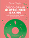 Good Grain: Gluten Free Baking by Tara Taylor, 9781804194126