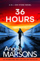 36 Hours (A completely unputdownable crime thriller) by Angela Marsons, 9781805509752