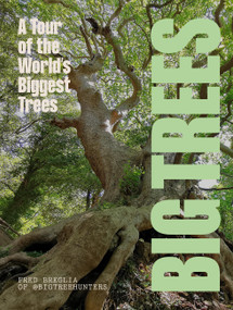 BIG TREES (A tour of the world's biggest trees) by Fred Breglia, 9781805703464