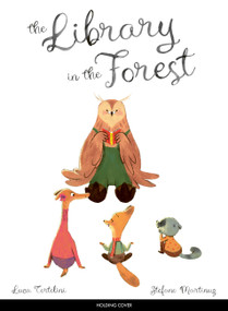 The Library in the Forest by Mr. Luca Tortolini, Stefano Martinuz, 9781805707677