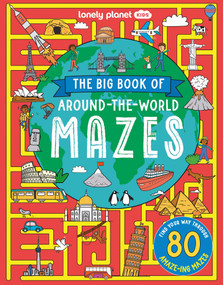 Lonely Planet Kids The Big Book of Around-the-World Mazes by Lonely Planet, 9781806535583