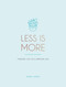 Less is More (Finding Joy in a Simpler Life) by Robin James, 9781806590629