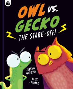 Owl vs Gecko: The Stare-Off! by Gareth Hopkins, Alex Latimer, 9781836001850