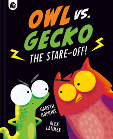 Owl vs Gecko: The Stare-Off! by Gareth Hopkins, Alex Latimer, 9781836001850