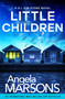 Little Children (A totally gripping crime thriller full of suspense) by Angela Marsons, 9781836189305