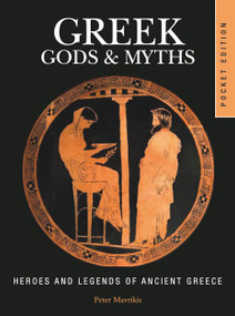Greek Gods & Myths (Heroes and Legends of Ancient Greece) by Peter Mavrikis, 9781838867485