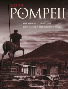 Pompeii (The Volcanic Eruption that Rocked the Roman World) by Michael Kerrigan, 9781838867645
