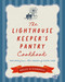 The Lighthouse Keeper's Pantry Cookbook (Recipes from the Heart of Cape Cod) by Kelly O'Connell, 9798317902070