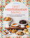 Sweet Mediterranean Baking (Delectable Desserts and Splendid Sweet Treats from Across the Mediterranean) by Amy Riolo, 9798317902223