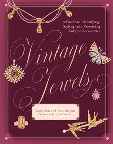 Vintage Jewels (A Guide to Identifying, Styling, and Preserving Antique Accessories) by Laura Mae, Amanda Jean, 9798317902421