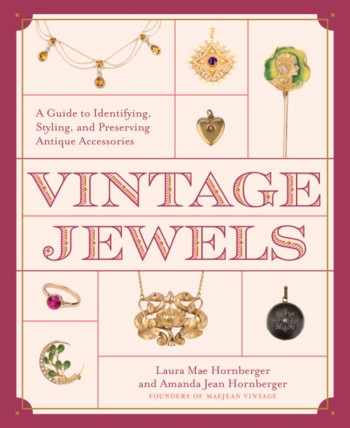 Vintage Jewels (A Guide to Identifying, Styling, and Preserving Antique Accessories) by Amanda Jean and Laura Mae Hornberger, 9798317902421