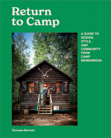 Return to Camp (A Guide to Design, Style, and Community from Camp Wandawega) by Tereasa Surratt, 9798894144061