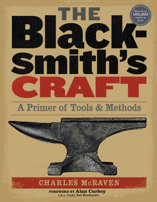 The Blacksmith's Craft (A Primer of Tools and Methods) by Charles McRaven, Alan Curboy, 9798897080953
