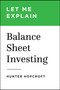 Balance Sheet Investing by Hunter Hopcroft, 9798993445274