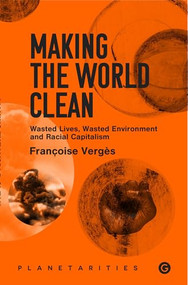 Making the World Clean by Françoise Vergès, 9781913380397