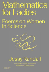 Mathematics for Ladies (Poems on Women in Science) by Jessy Randall, 9781913380489