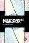 Experimental Translation (The Work of Translation in the Age of Algorithmic Production) by Lily Robert-Foley, 9781913380700