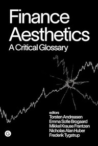 Finance Aesthetics (A Critical Glossary) by Torsten Andreasen, 9781915983190