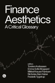 Finance Aesthetics (A Critical Glossary) by Torsten Andreasen, 9781915983190