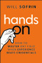 Hands On (How to Master Any Field When Experience Beats Credentials) by Will Sofrin, 9781394375875